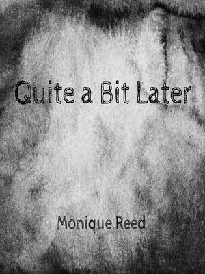 cover image of Quite a Bit Later